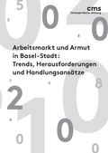 Christoph Merian Stiftung (2016). Arbeitsmarkt und Armut in Basel-Stadt